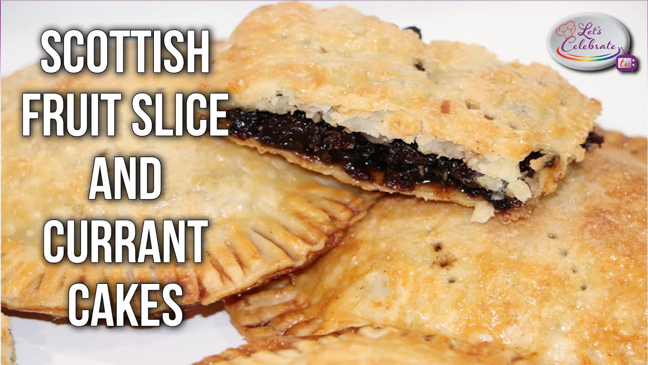 Scottish Fruit Slice and Currant Cakes | Let's Celebrate TV
