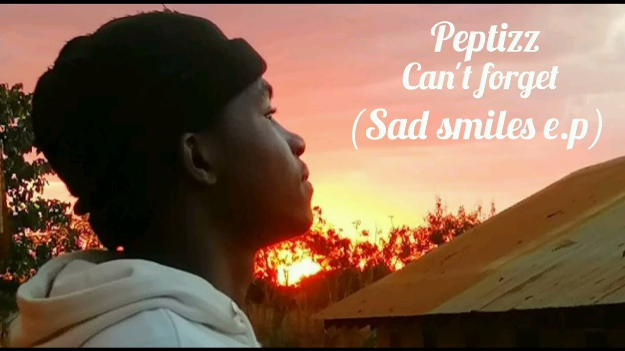 Can't forget ft Ganch &Bonte(sad smiles E. P)