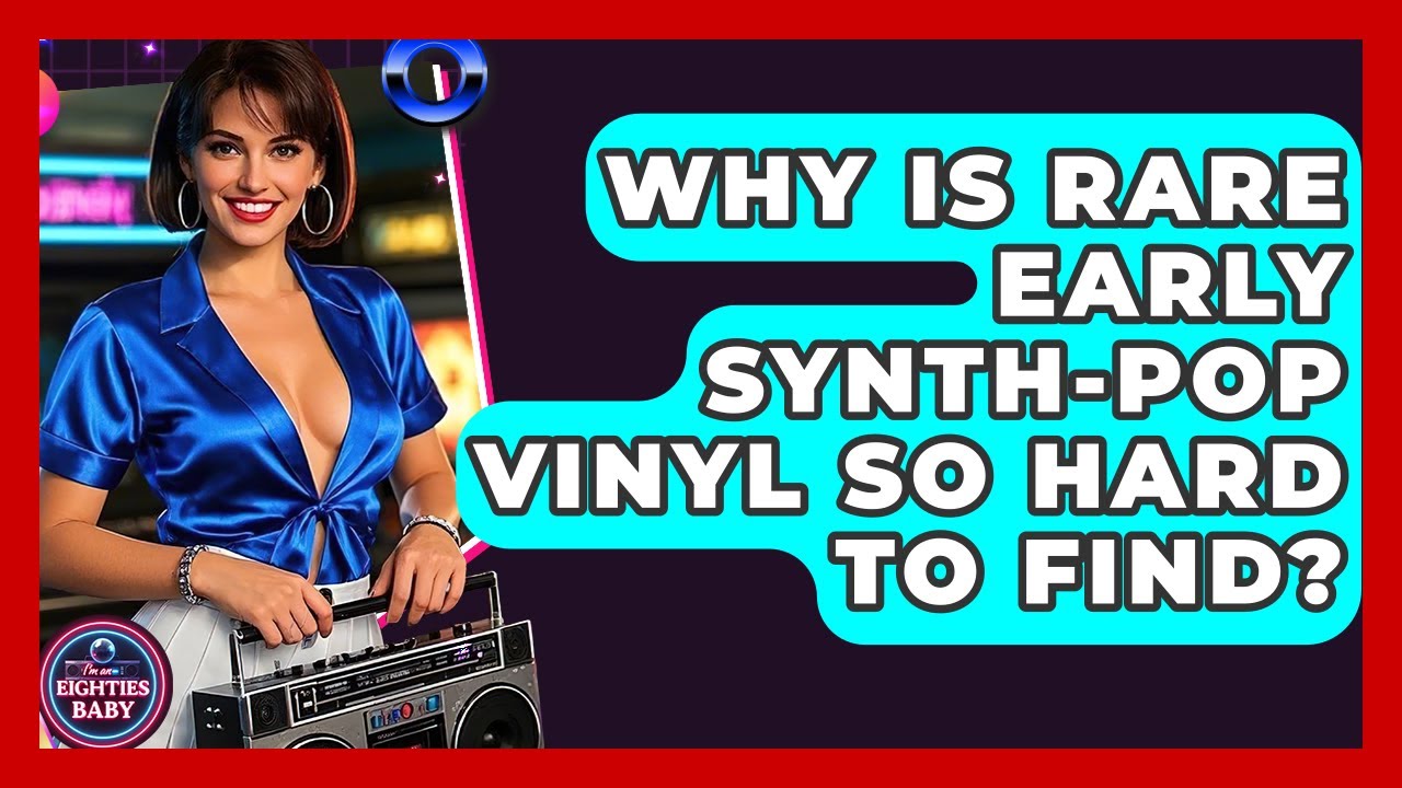 Why Is Rare Early Synth-pop Vinyl So Hard To Find? - I'm an 80s Baby