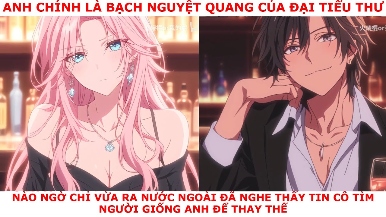 FULL CỨ NGỠ LÀ TÌNH ĐẦU CỦA CÔ, NÀO NGỜ CHỈ VỪA RA NƯỚC NGOÀI CÔ ĐÃ TÌM NGƯỜI GIỐNG ANH ĐỂ THAY THẾ