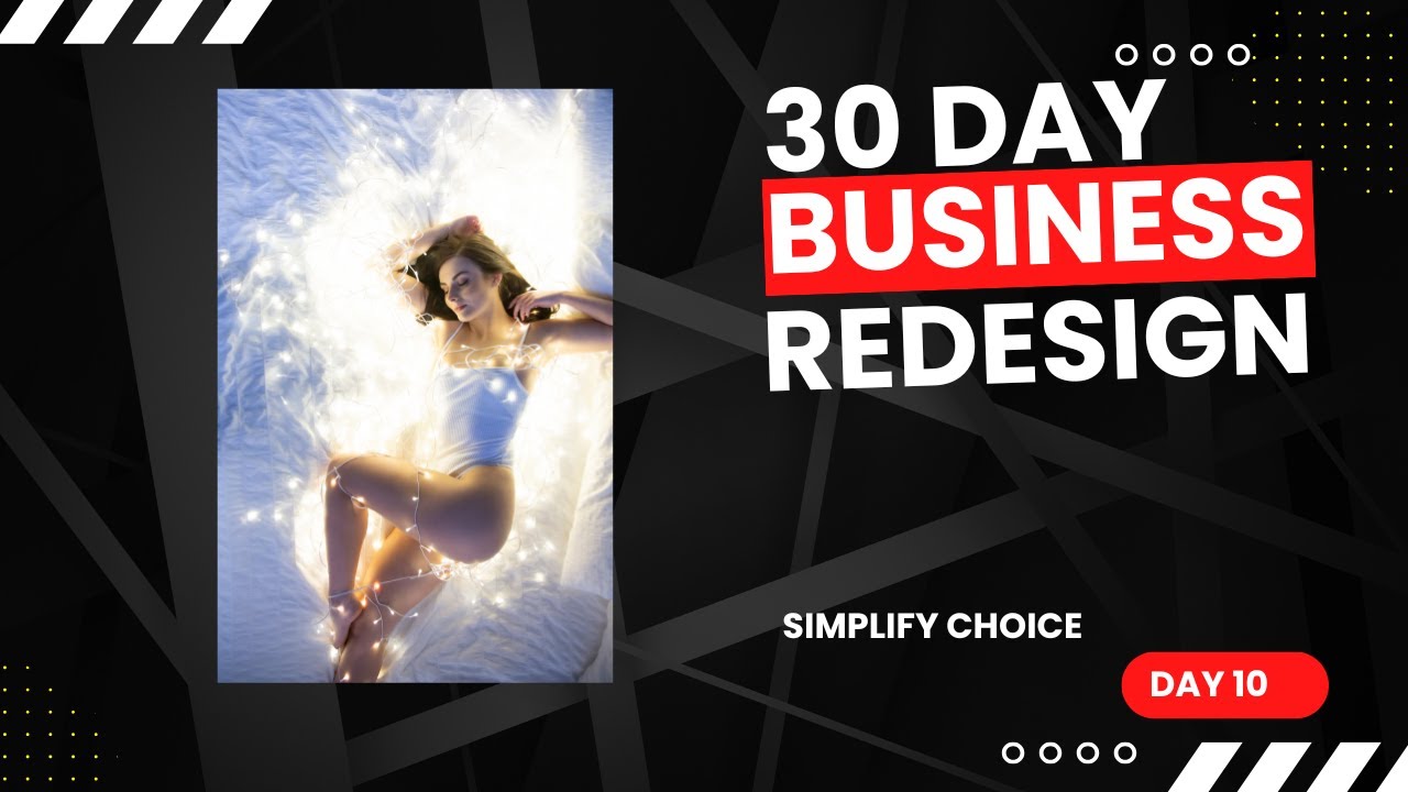 30 Day Business Day 10 Simplify Choice