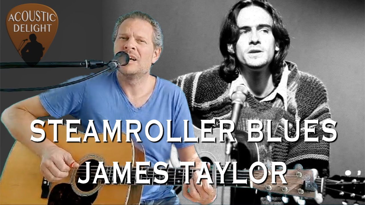 Steamroller Blues (James Taylor) - Acoustic cover