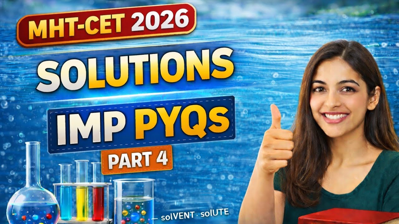 MHT-CET | PYQS | CHEMISTRY | SOLUTIONS - PART 4