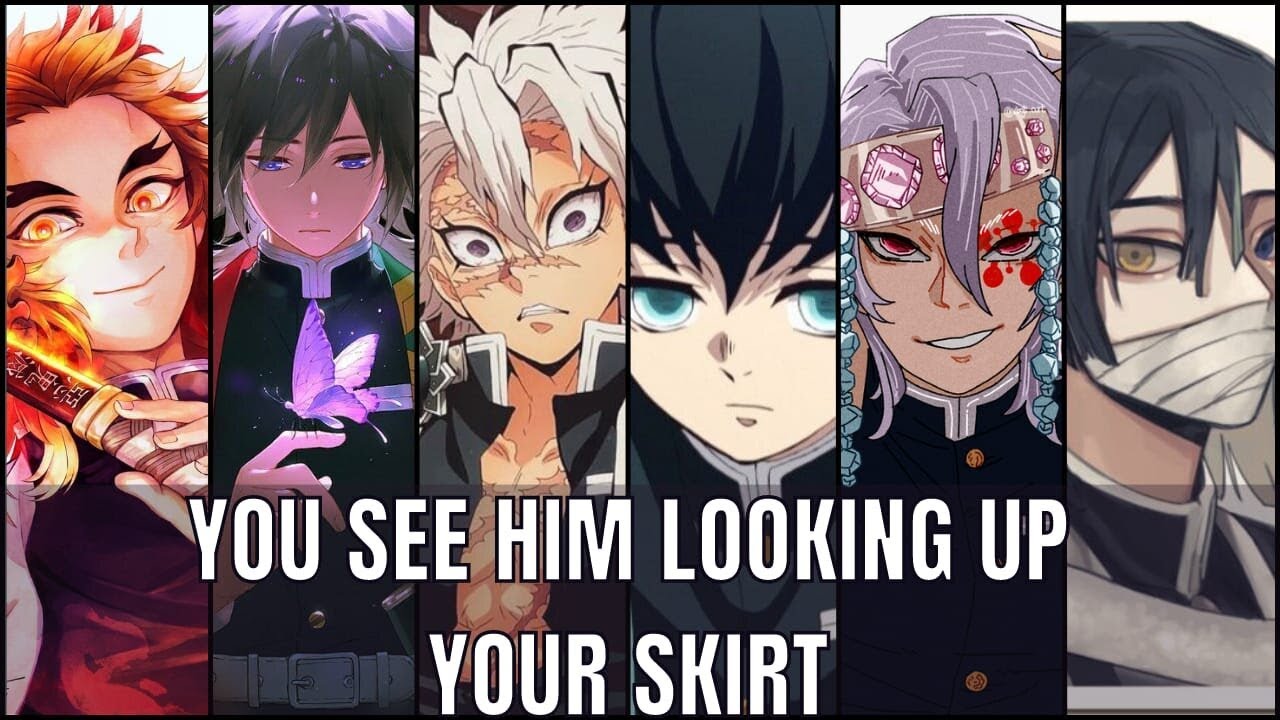 You catch him looking up your skirt - Demon slayer | Kimetsu no yaiba