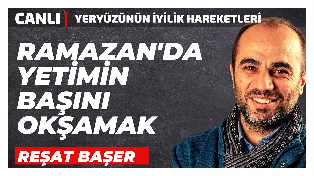 YETİMİN YÜREĞİNDE RAMAZAN - Reşat Başer