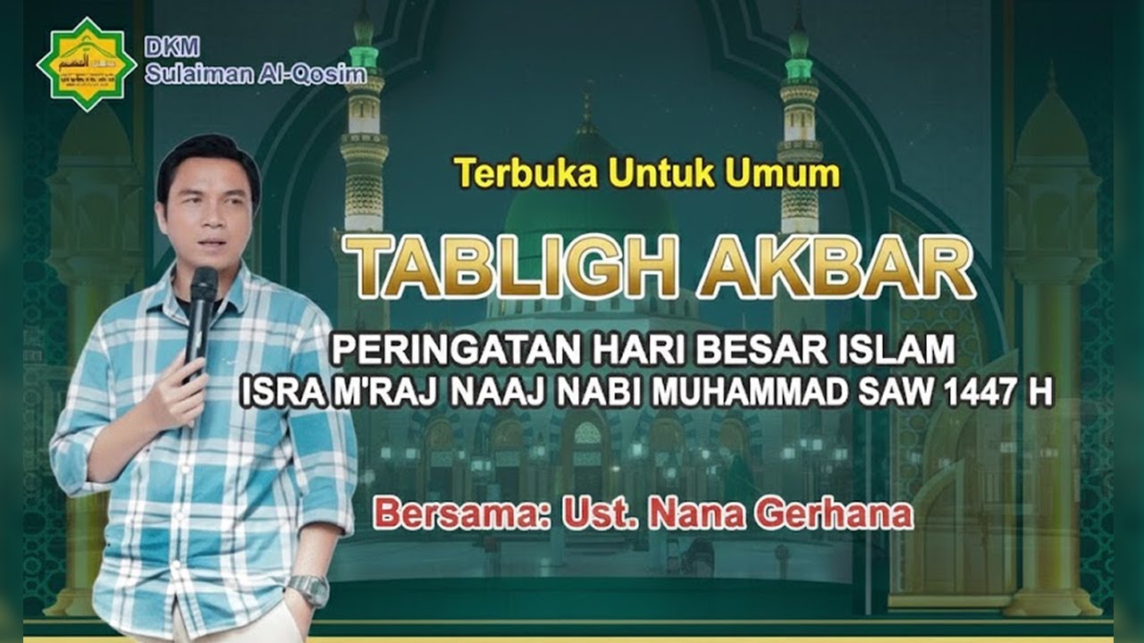 Ceramah Ust Nana Gerhana - Peringatan Hari Besar Islam Isra Mi'raj Nabi Muhammad SAW 1447H 2026