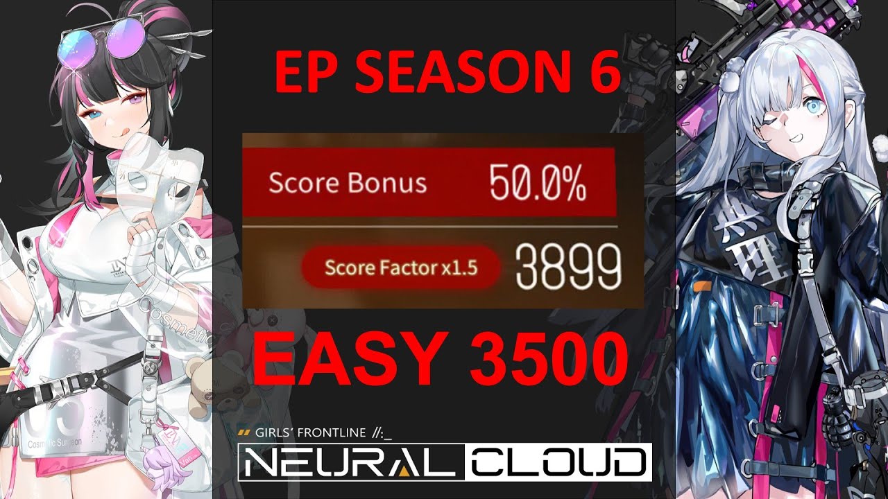 EP Season 6 | Easy 3500 with 50% Score Bonus [Neural Cloud]