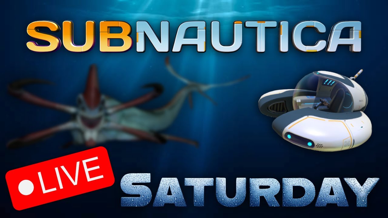Subnautica Saturday