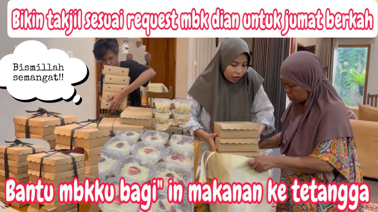 BANTU MBK DIAN BAGIKAN MAKANAN UNTUK JUMAT BERKAH KE TETANGGA || BIKIN TAKJIL SESUAI REQUESTNYA
