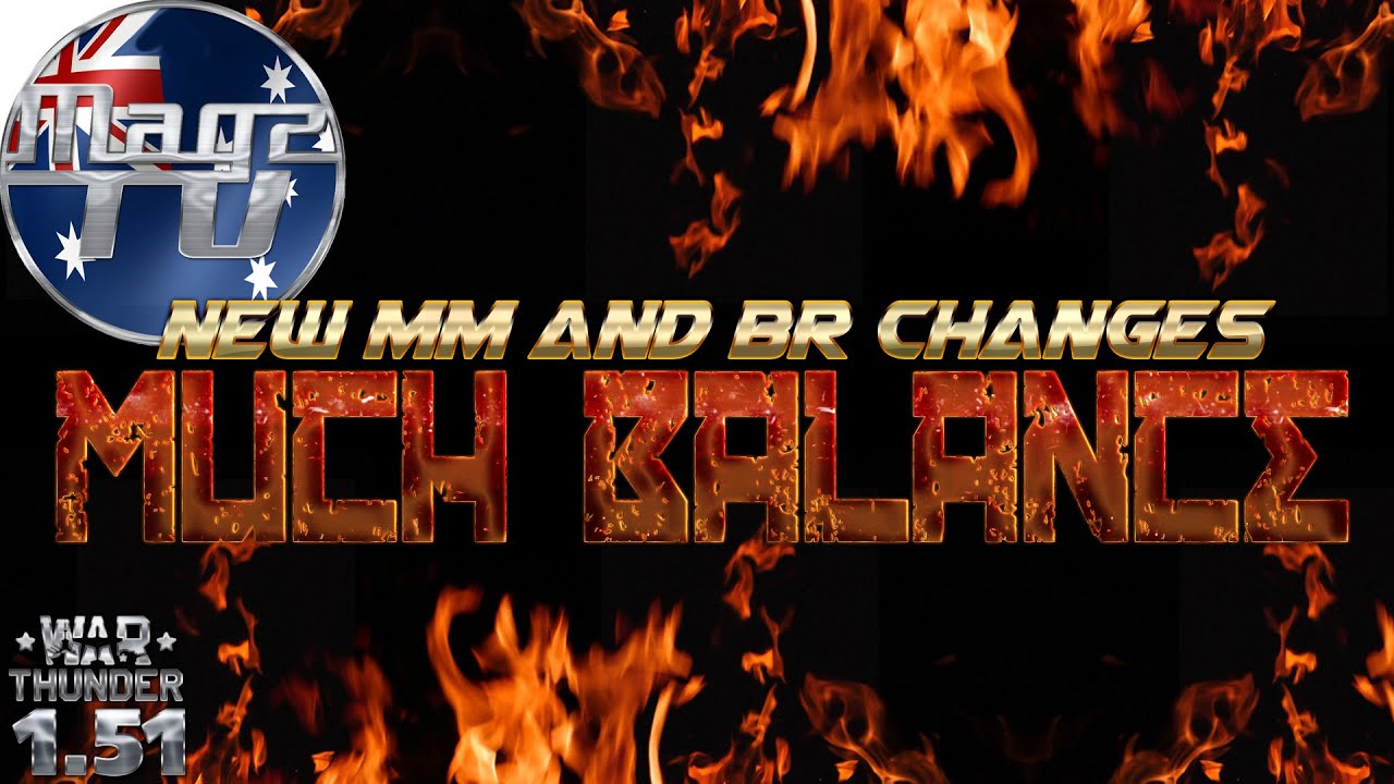 War Thunder - MM and BR changes - 'Much Balance' - NSFW