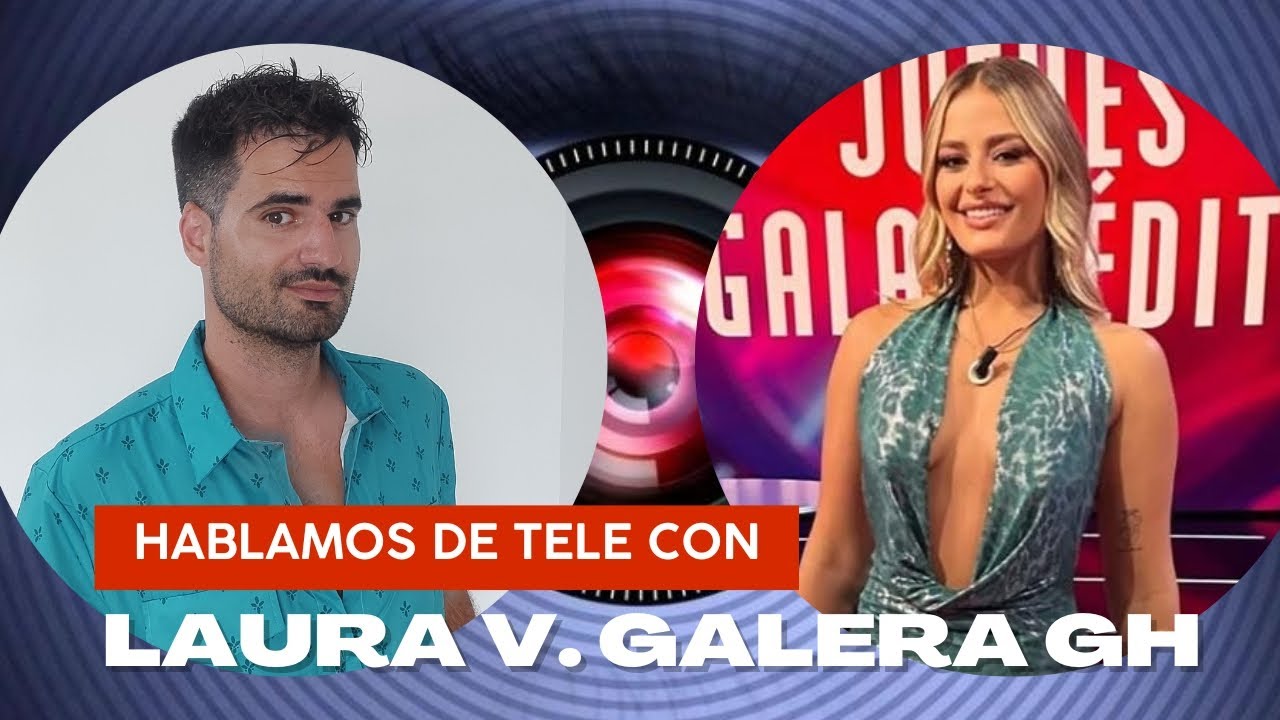 ENTREVISTA a LAURA V. GALERA de GRAN HERMANO 19 - Hablamos de tele