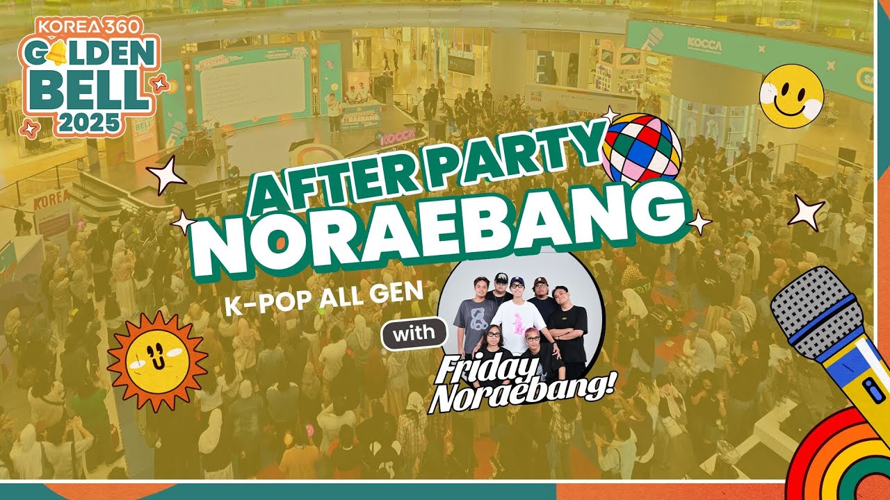 KOREA 360 GOLDEN BELL 2025 After Party Noraebang with Friday Noraebang!
