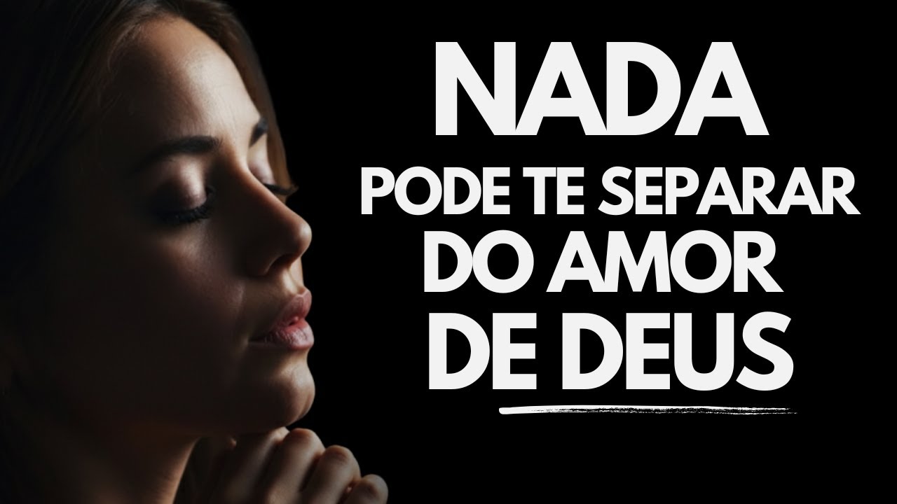 DEUS, permita-me ver a profundidade do Seu amor imutável, mesmo quando eu falho | Oração da Matinal