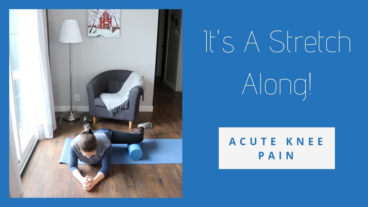 Acute Knee Pain Stretching Routine