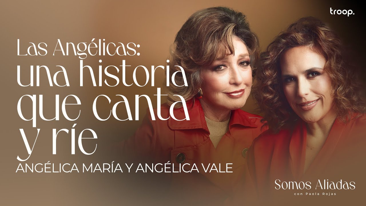 Las Angélicas: una historia que canta y ríe  con Angélica María y Angélica Vale.