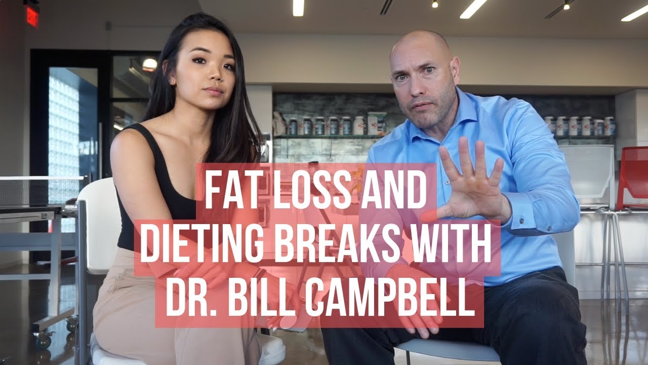 Fat Loss and Dieting Breaks with Dr. Bill Campbell