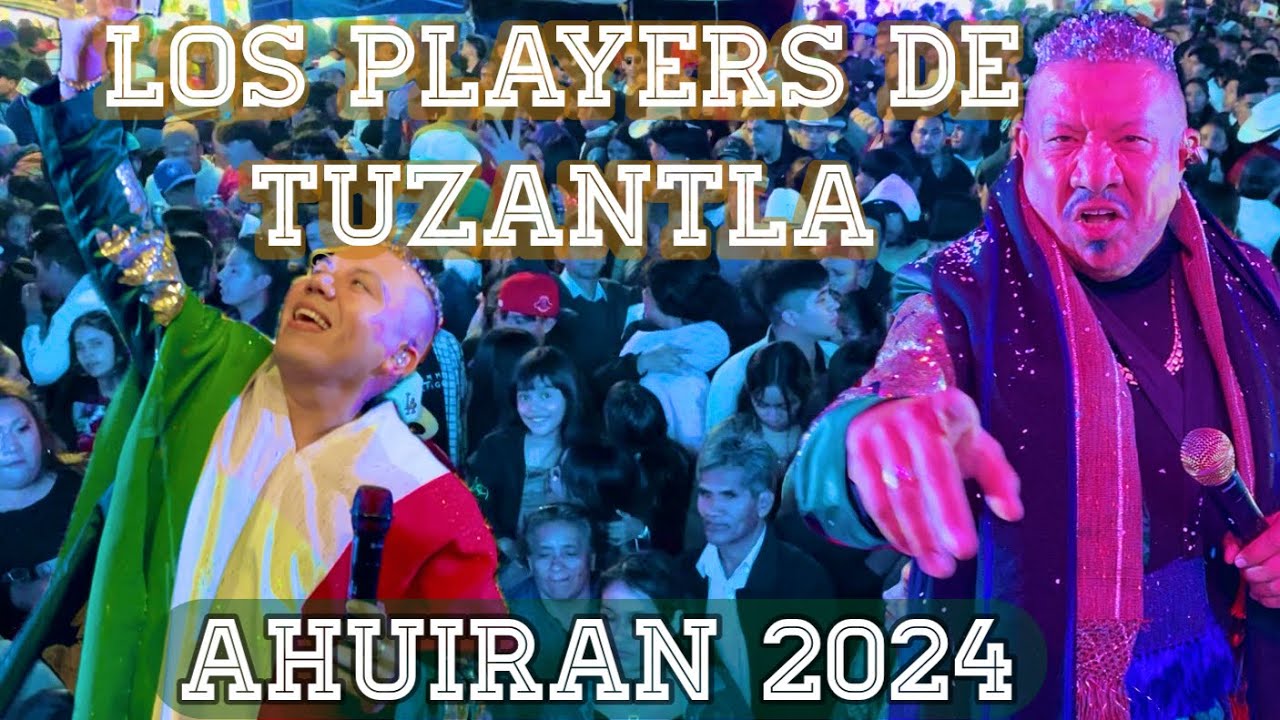 LOS PLAYERS DE TUZANTLA EN AHUIRAN - BAILE COMPLETO - FIESTAS PATRONALES AHUIRAN 2024