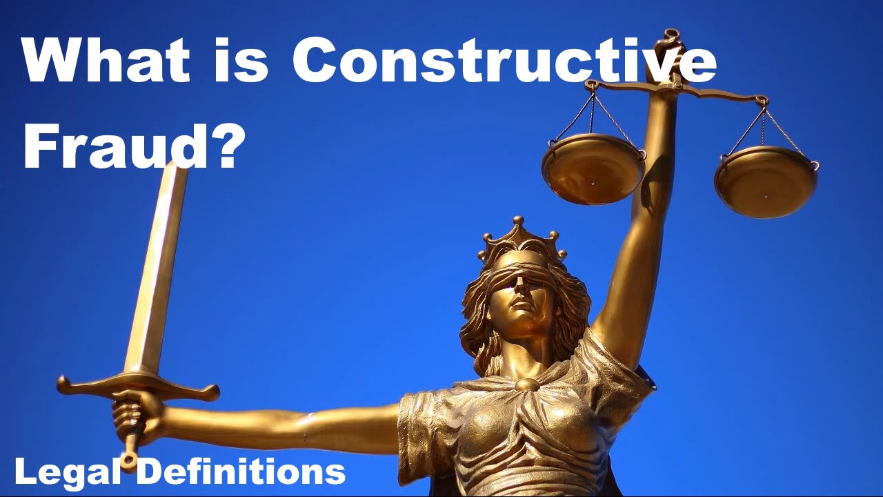 What is Constructive Fraud? [legal terminology explained]