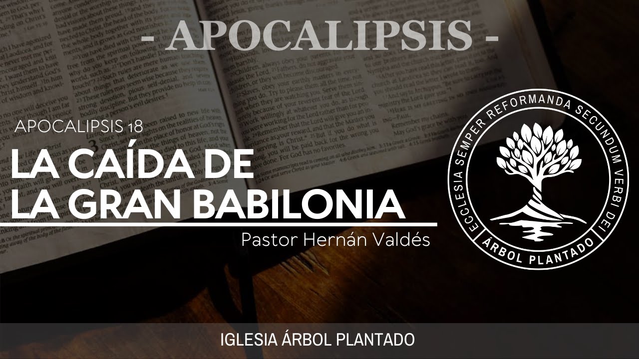 211 - La caída de la gran Babilonia ( Apocalipsis 18 )