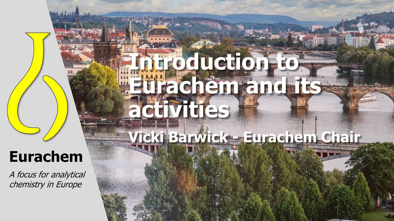 Introduction to Eurachem and its activities - Vicki Barwick - Eurachem Chair