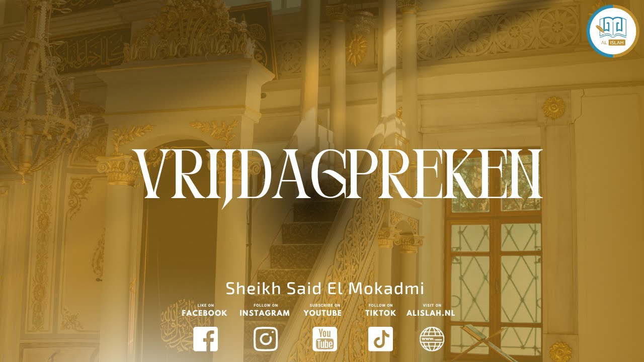 Khutbah | Vrijdagspreek | Valse aannames tov de vrouw in de Islam | AR & NL |Sheikh Said el Mokadmi