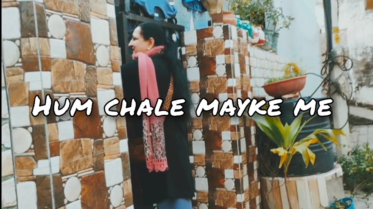 AJ MAIN CHALI APNE MAYKE , BCHON SE MILNE!!