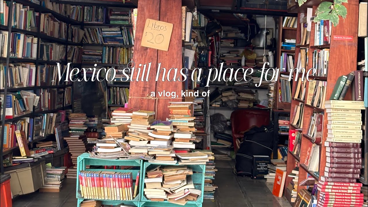 Mexico still has a place for me - a vlog