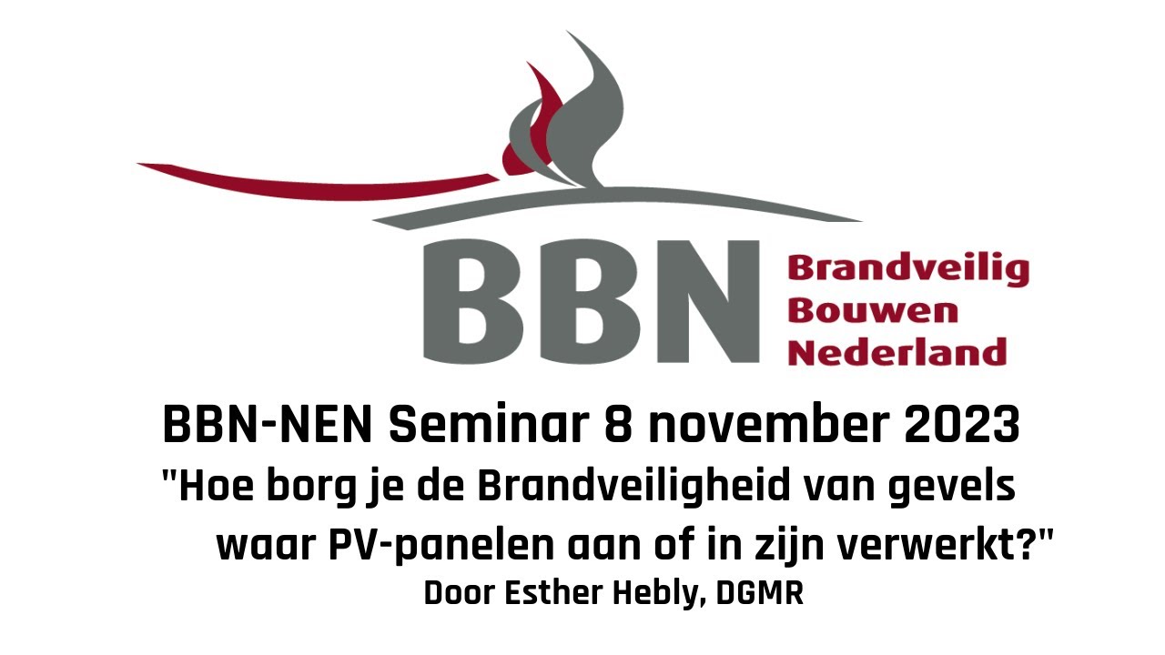 Hoe borg je de Brandveiligheid van gevels waar PV-panelen aan of in zijn verwerkt? Esther Hebly
