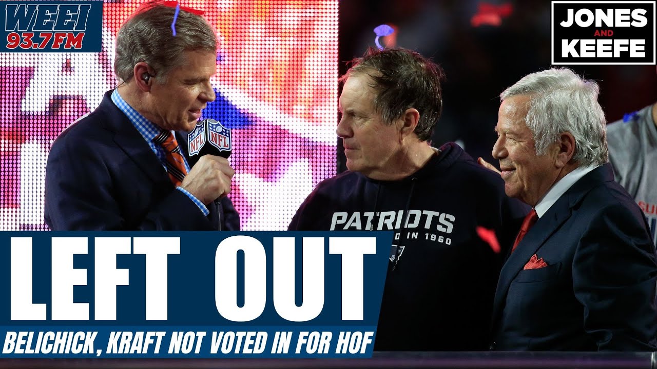 Will Robert Kraft ever make the Hall of Fame? What about Belichick? | Jones & Keefe