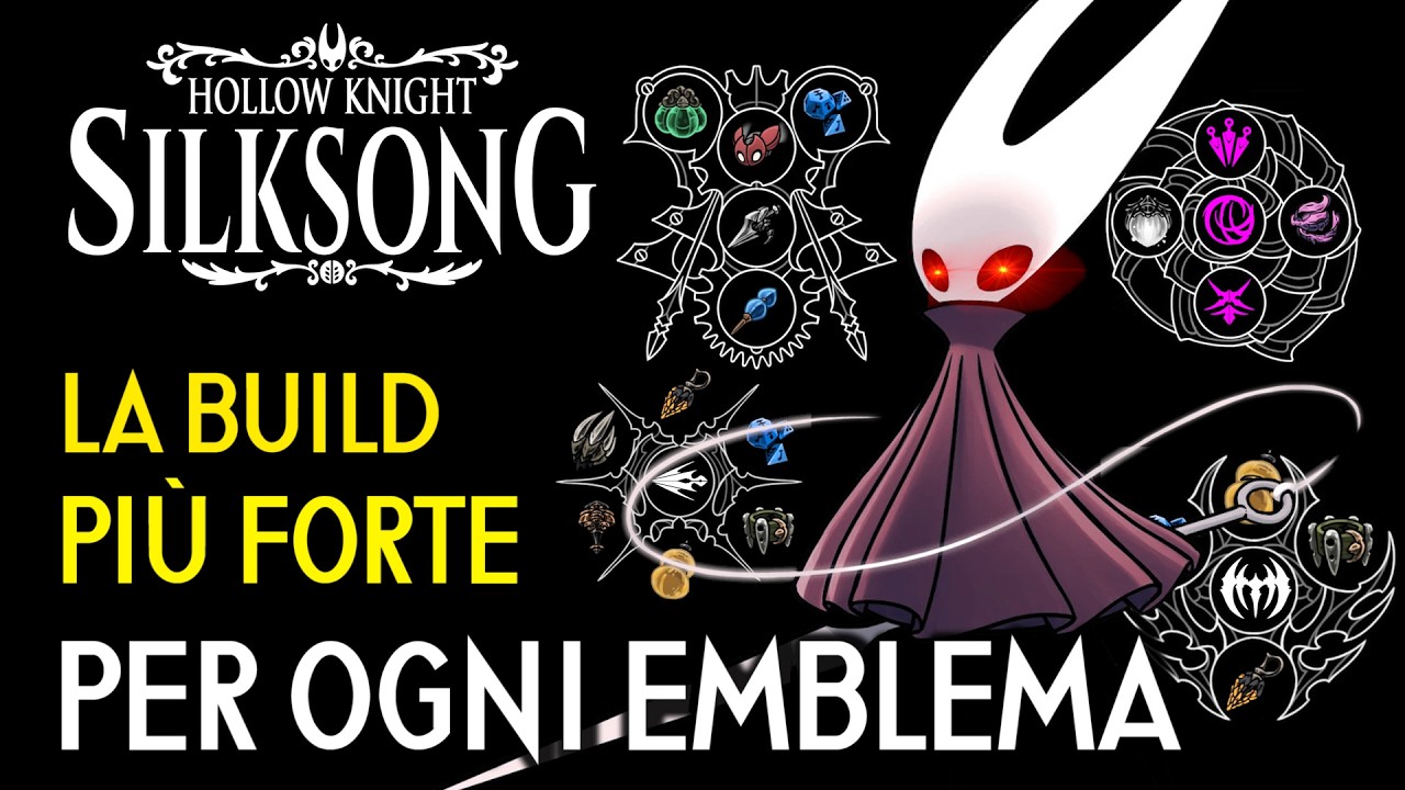 HOLLOW KNIGHT SILKSONG | LE BUILD PIU' FORTI DEL GIOCO - Una Per Ogni Emblema