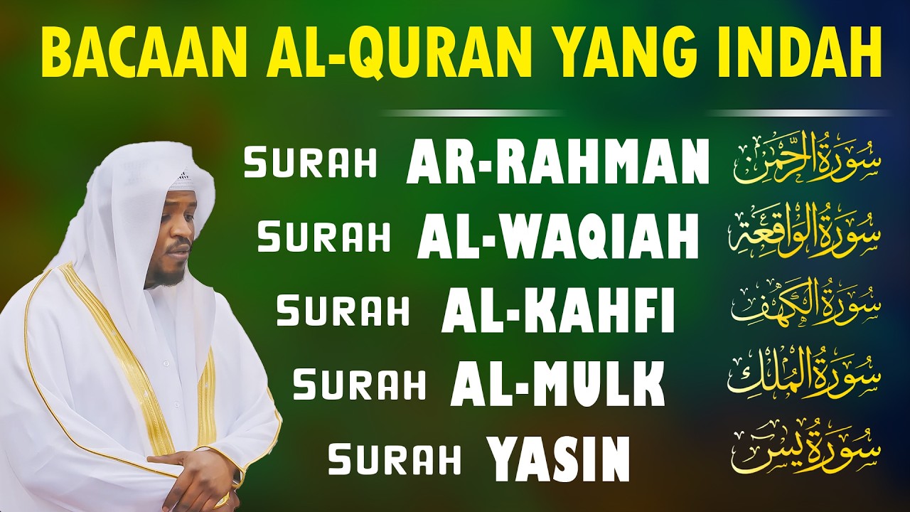 Murottal Al-Quran Merdu | Surah Ar Rahman, Al Waqiah, Al Mulk, Al Kahfi & Ya Sin by Mukhtar Al Hajj