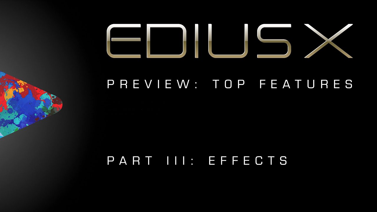 EDIUS X Preview | Основные характеристики Часть 3: Эффекты