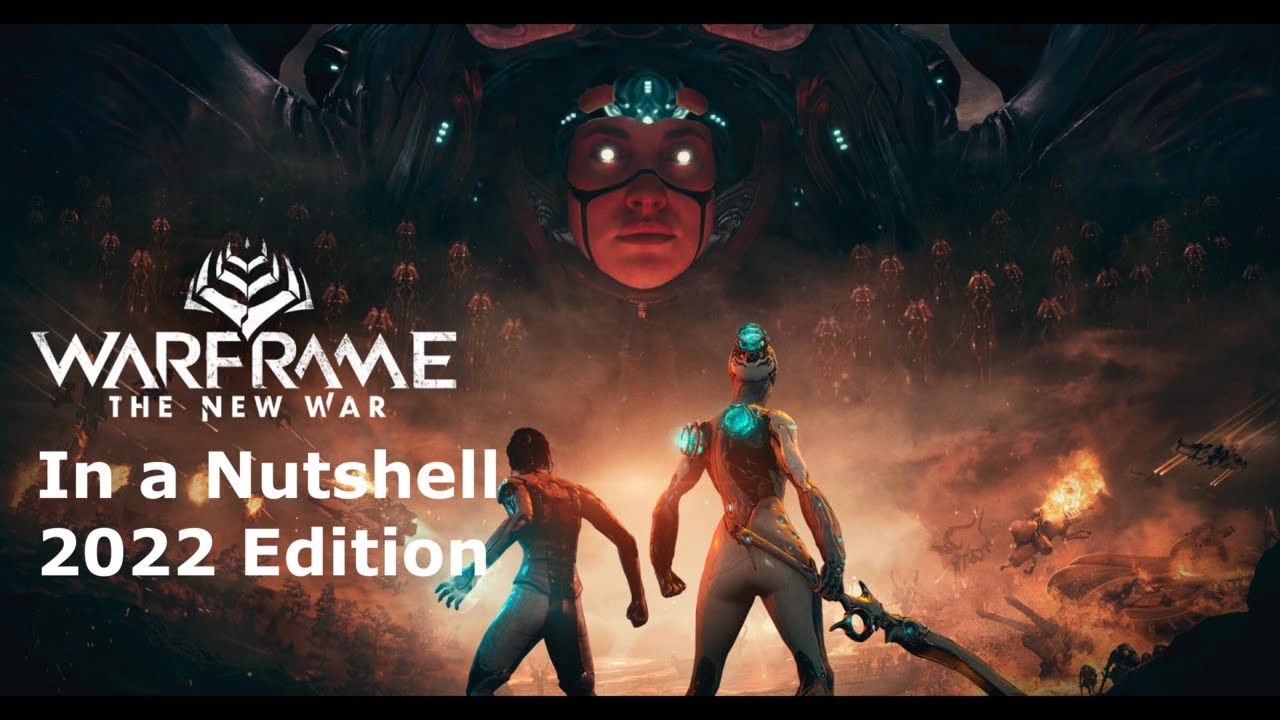 [OUTDATED] Warframe in a Nutshell THE NEW WAR EDITION (2022)