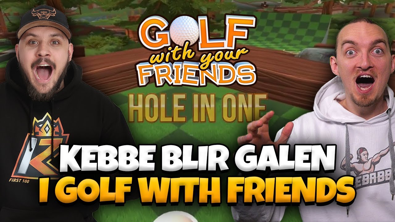 KEEBABB BLIR GALEN I GOLF WITH FRIENDS
