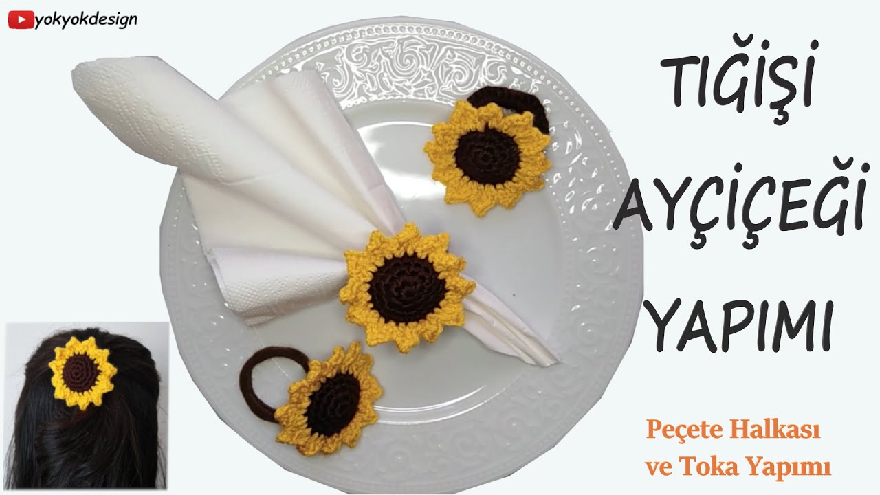 Tığ İşi Ayçiçeği Toka ve Peçete Halkası Yapımı - Crochet Sunflower Tutorial Diy