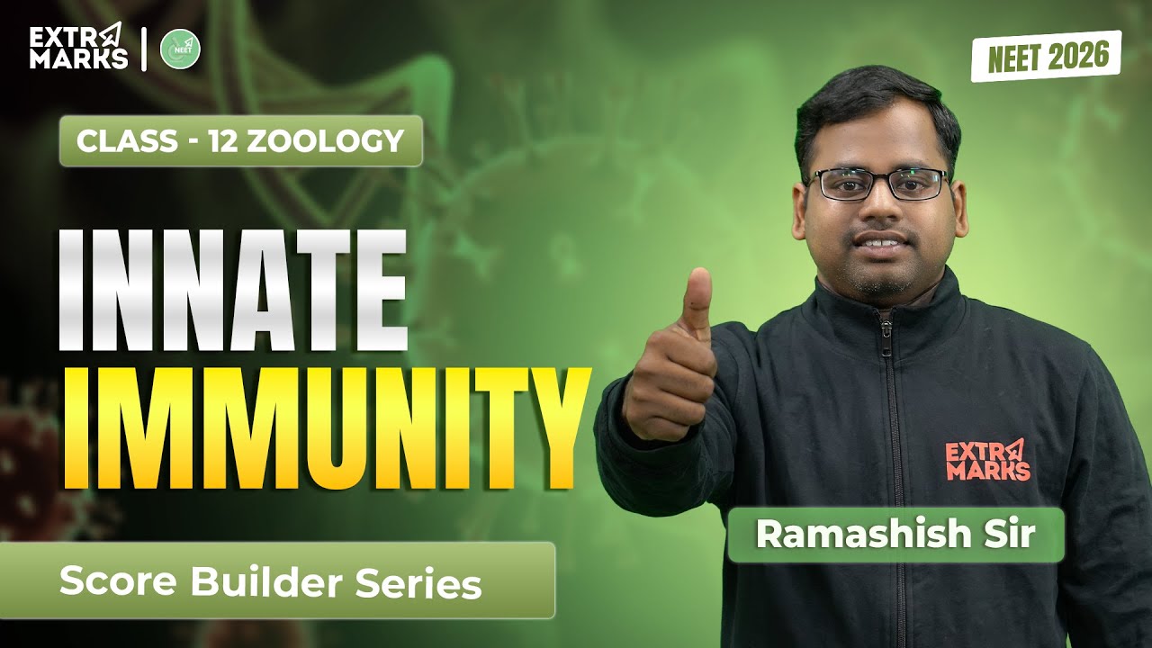 Innate Immunity | Score Builder Series | NEET 2026 Biology | NCERT + PYQs | Ram Sir