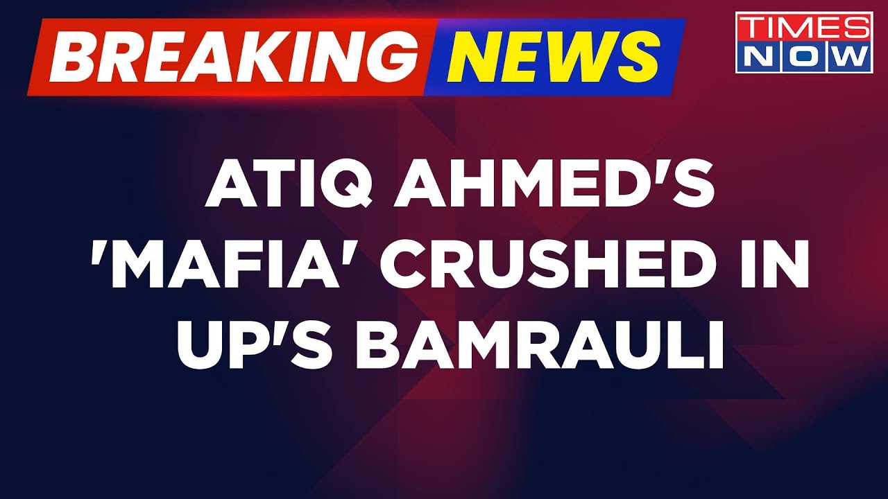 Breaking News: Day 3 Of Bulldozer Justice Continues, Atiq Ahmed's 'Mafia' Crushed In UP's Bamrauli