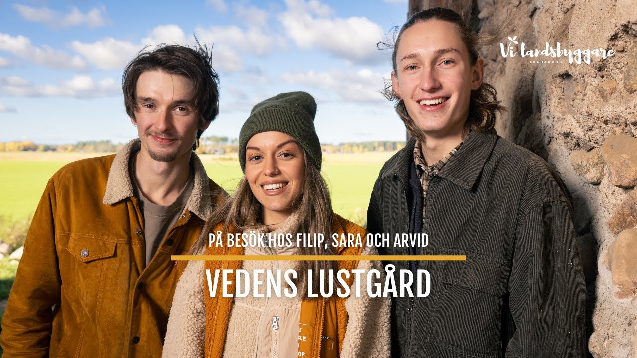 På besök hos Filip, Sara & Arvid - VEDENS LUSTGÅRD