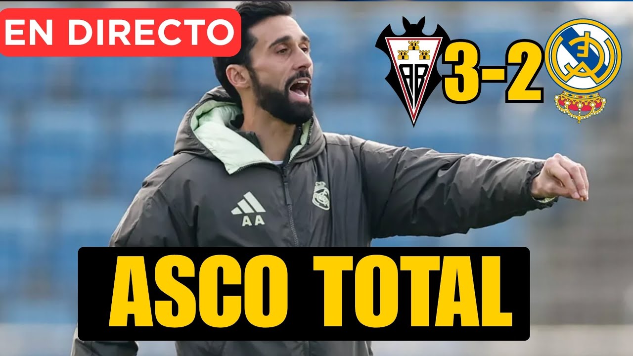 ALBACETE 3-2 REAL MADRID: ME DAIS COMPLETO ASCO DEL PRIMERO AL &Uacute;LTIMO