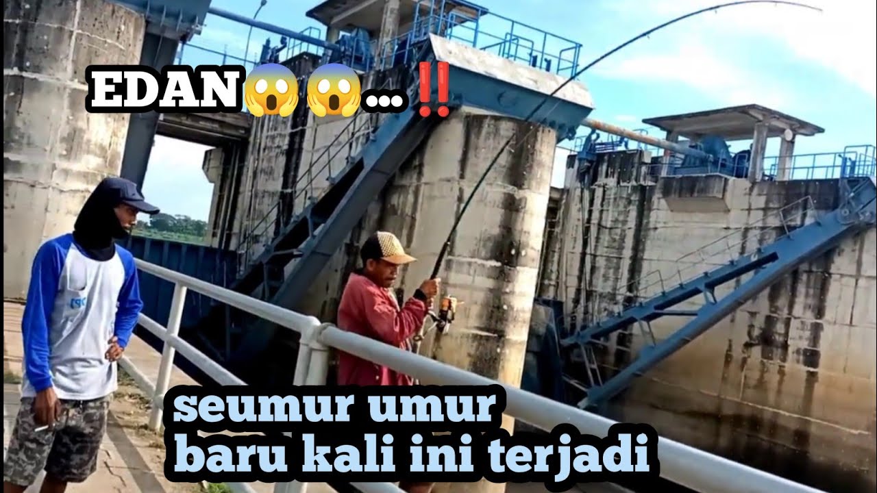 NGERI...!! MANCING SENGGET MANCING GARONG DI PINTU AIR BENDUNG GERAK DAPAT IKAN BESAR SAK BANTAL²