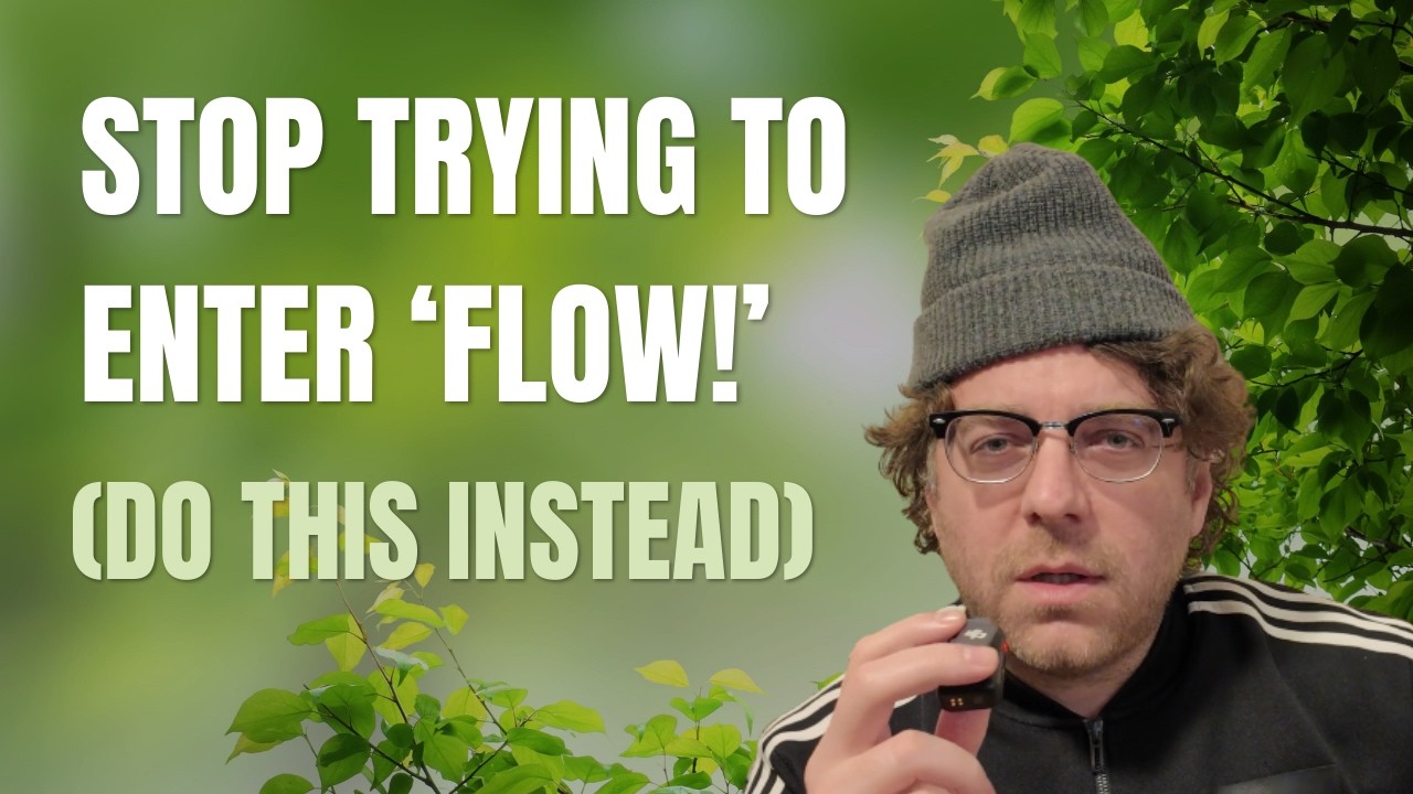 STOP Trying to Enter 'FLOW'! (Do This Instead...)