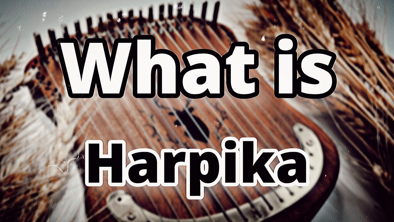 What is harpika?!