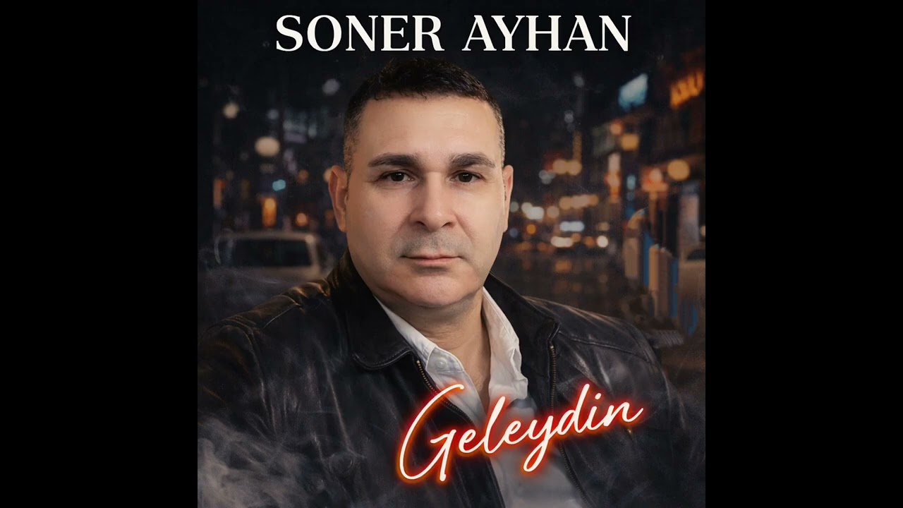 Soner Ayhan - Geleydin