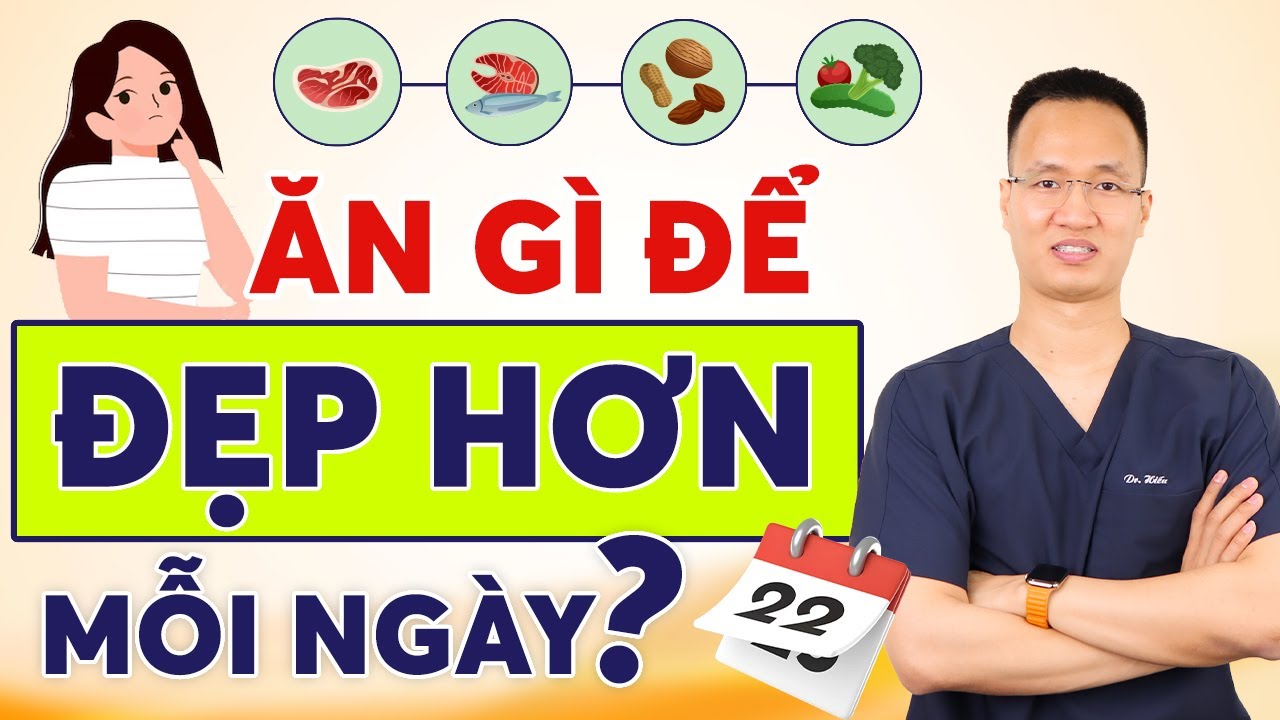 Chế độ ăn giúp khỏe bên trong, đẹp bên ngoài| Dr Hiếu
