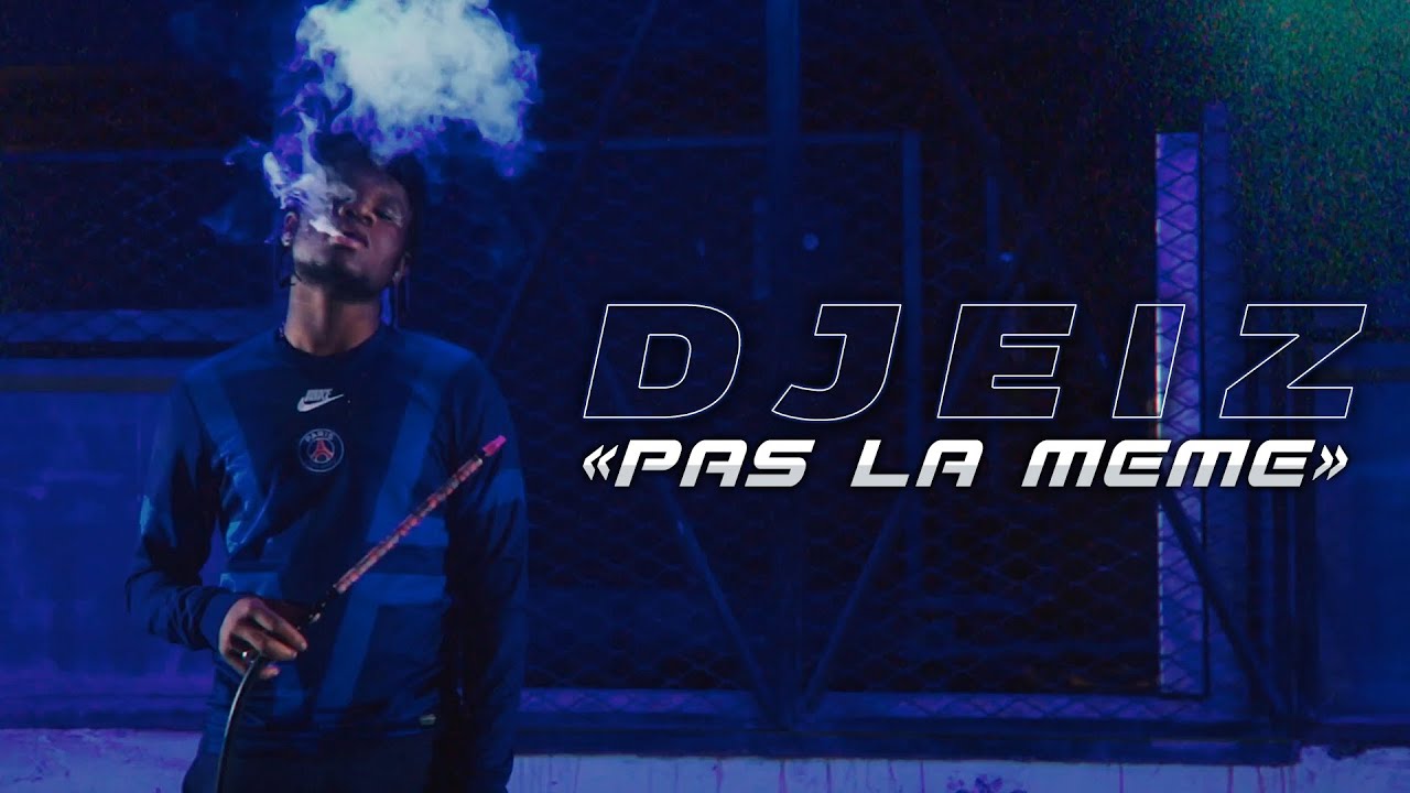 Djeiz - Pas la même (Clip Officiel)