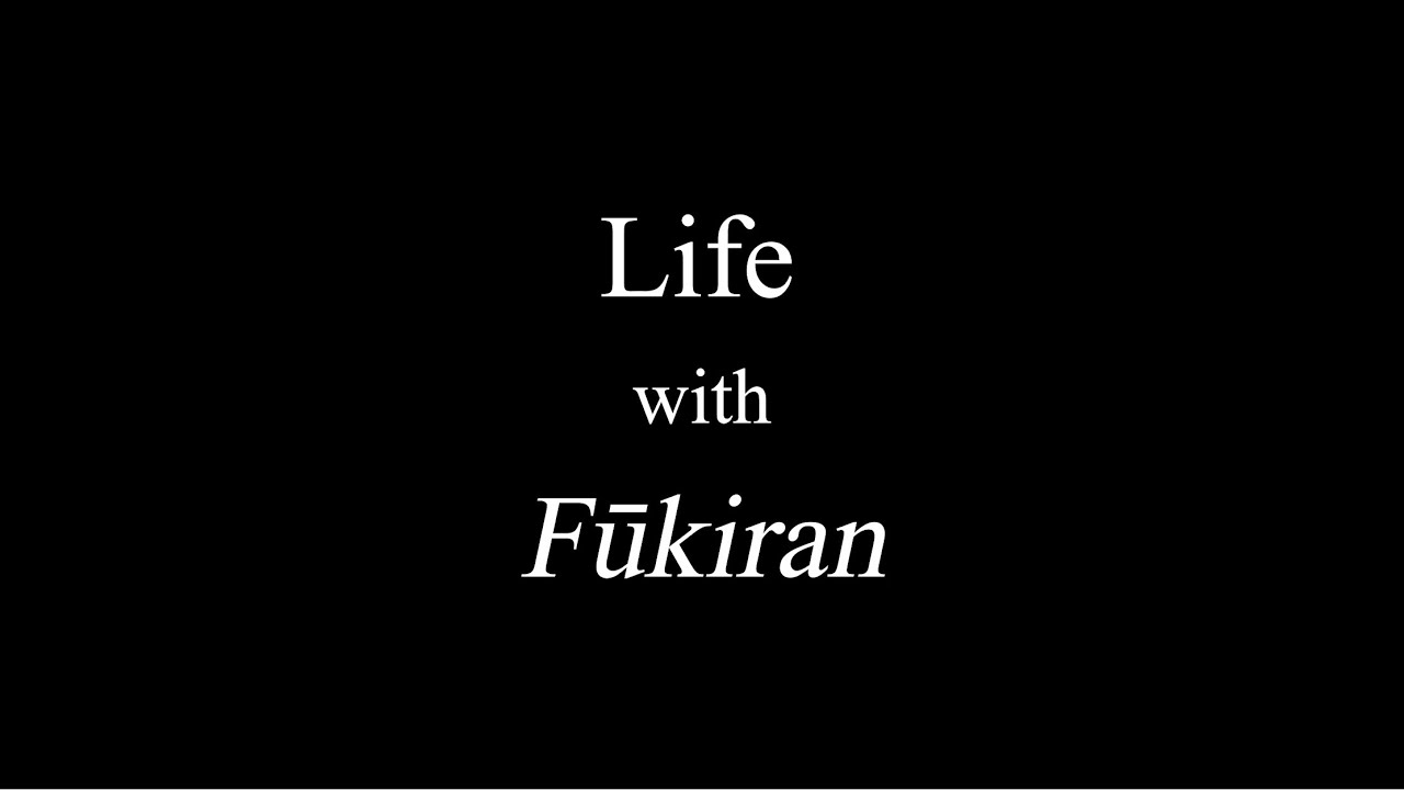 Life with Fuukiran