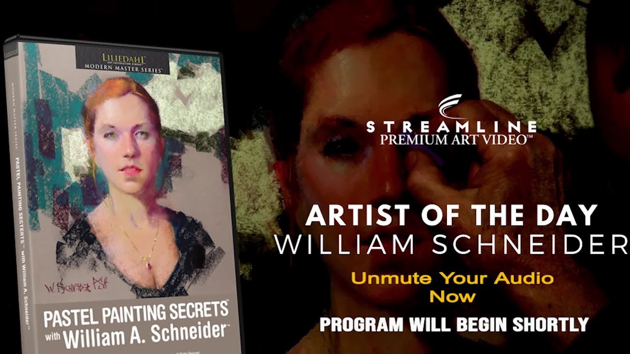 William A. Schneider “Pastel Painting Secrets”  **FREE LESSON VIEWING**