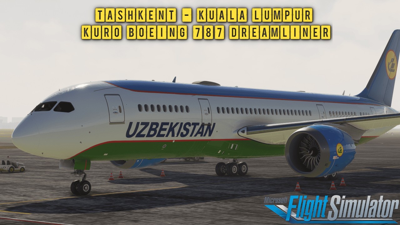MSFS | Tashkent - Kuala Lumpur | Kuro Boeing 788 DreamLiner | UZTT - WMKK | Uzbekistan Airways