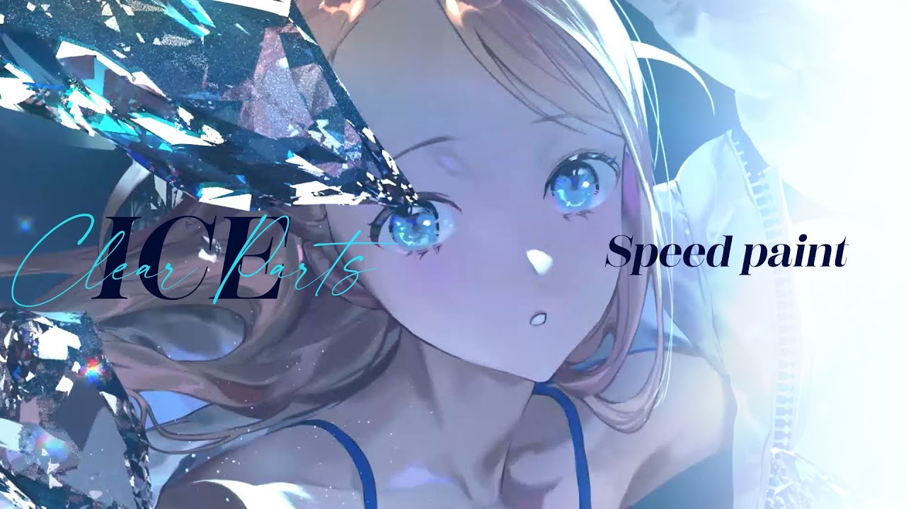 [Speed painting]Clear parts-Ice