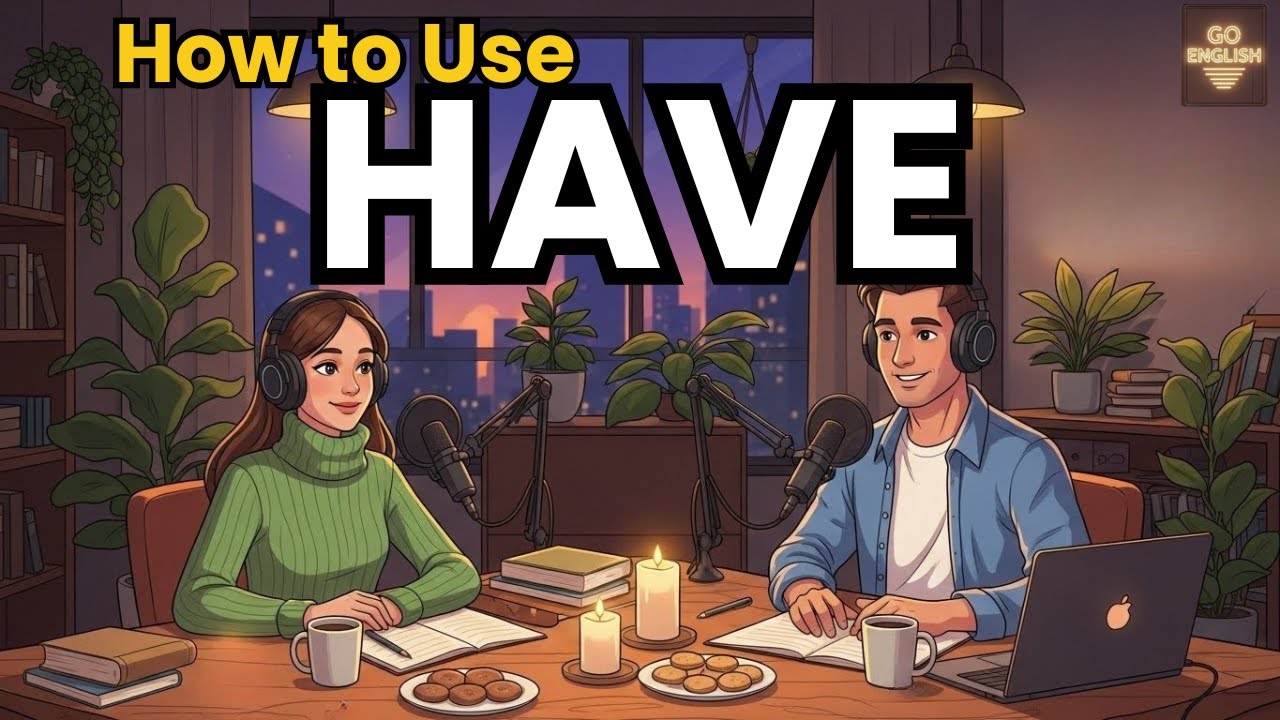Learn English with Real Conversations Podcast | How to Use HAVE in English